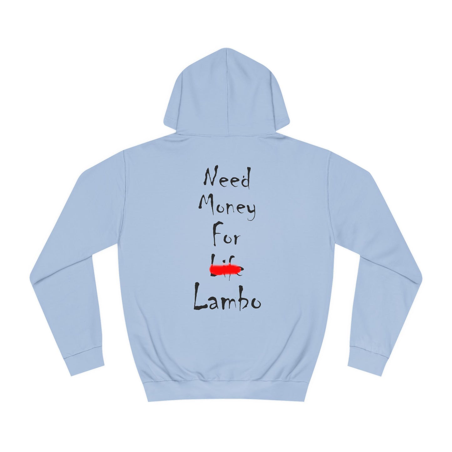 Need Money For Lambo Hooded Sweatshirt