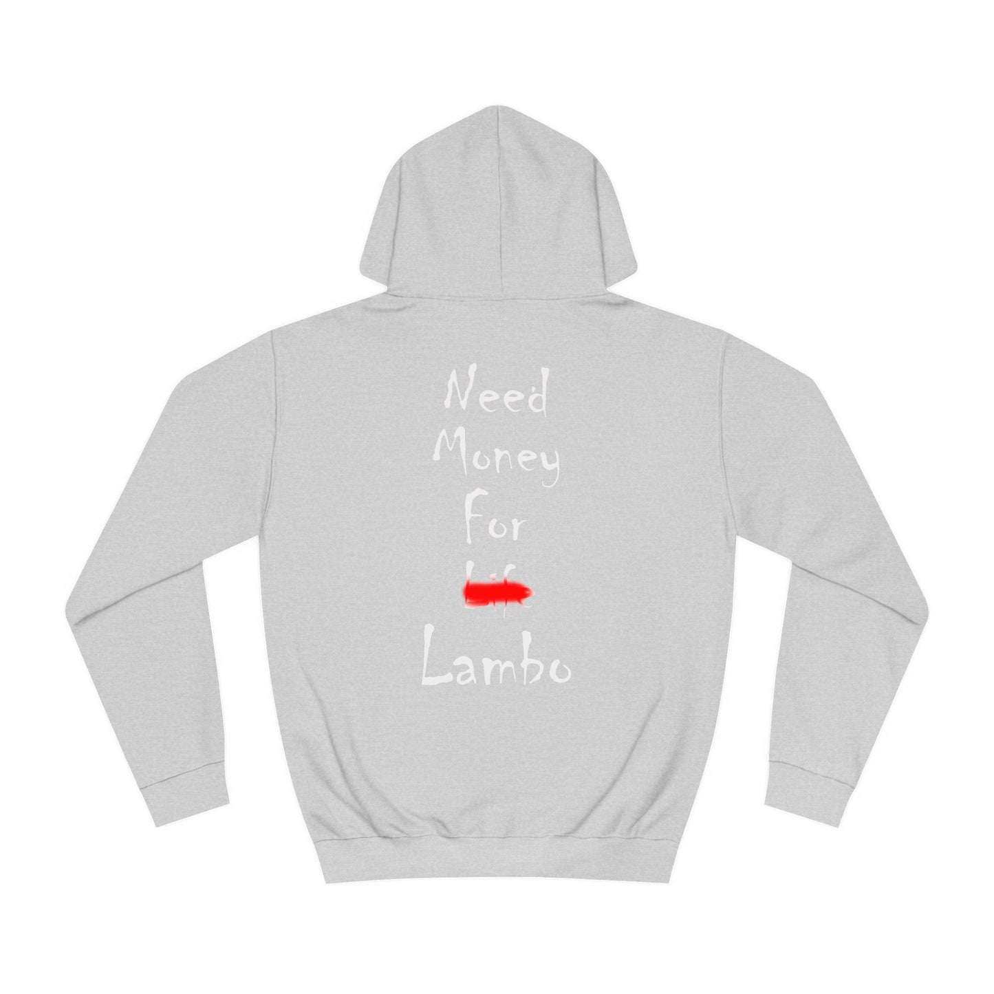 Need Money For Lambo Hooded Sweatshirt