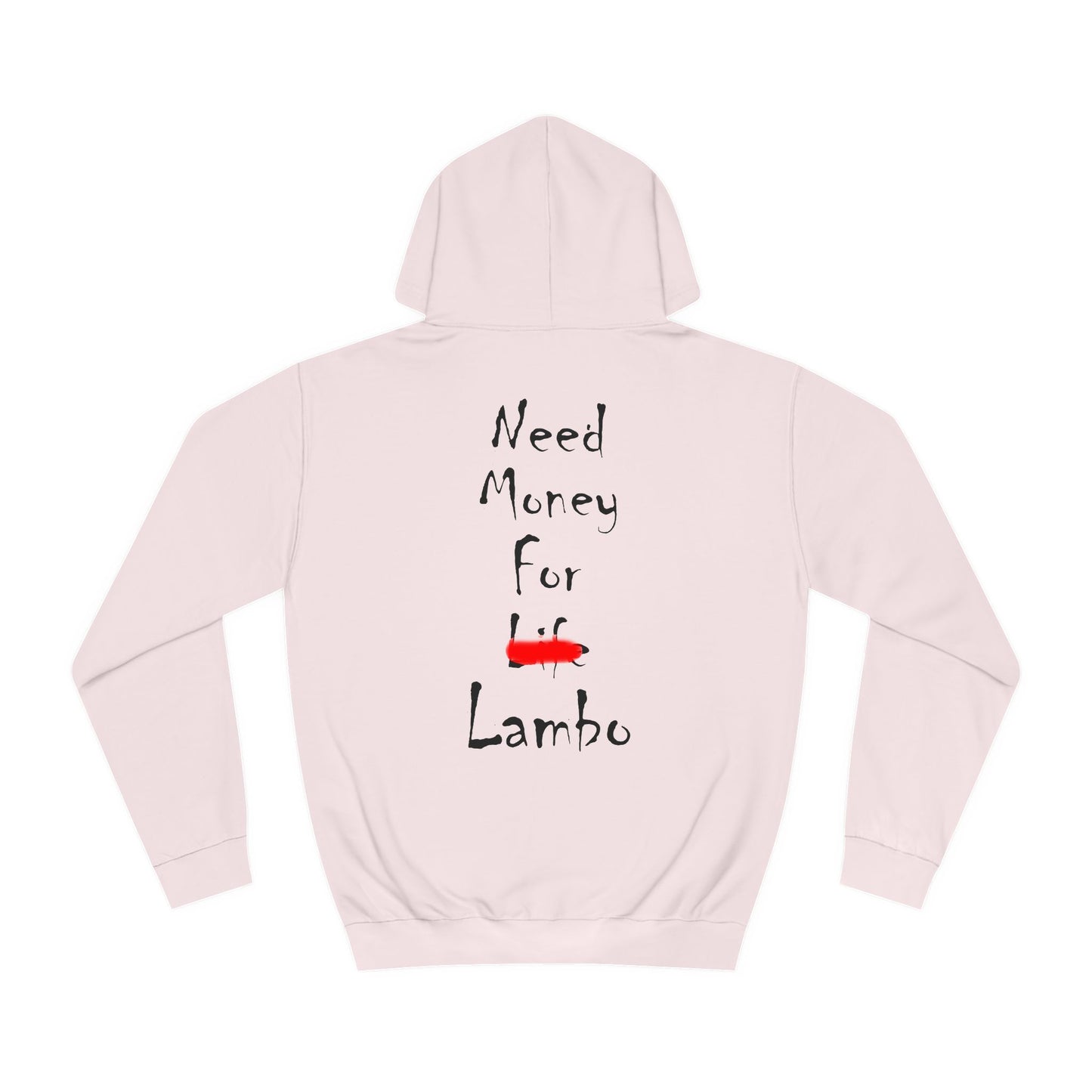 Need Money For Lambo Hooded Sweatshirt