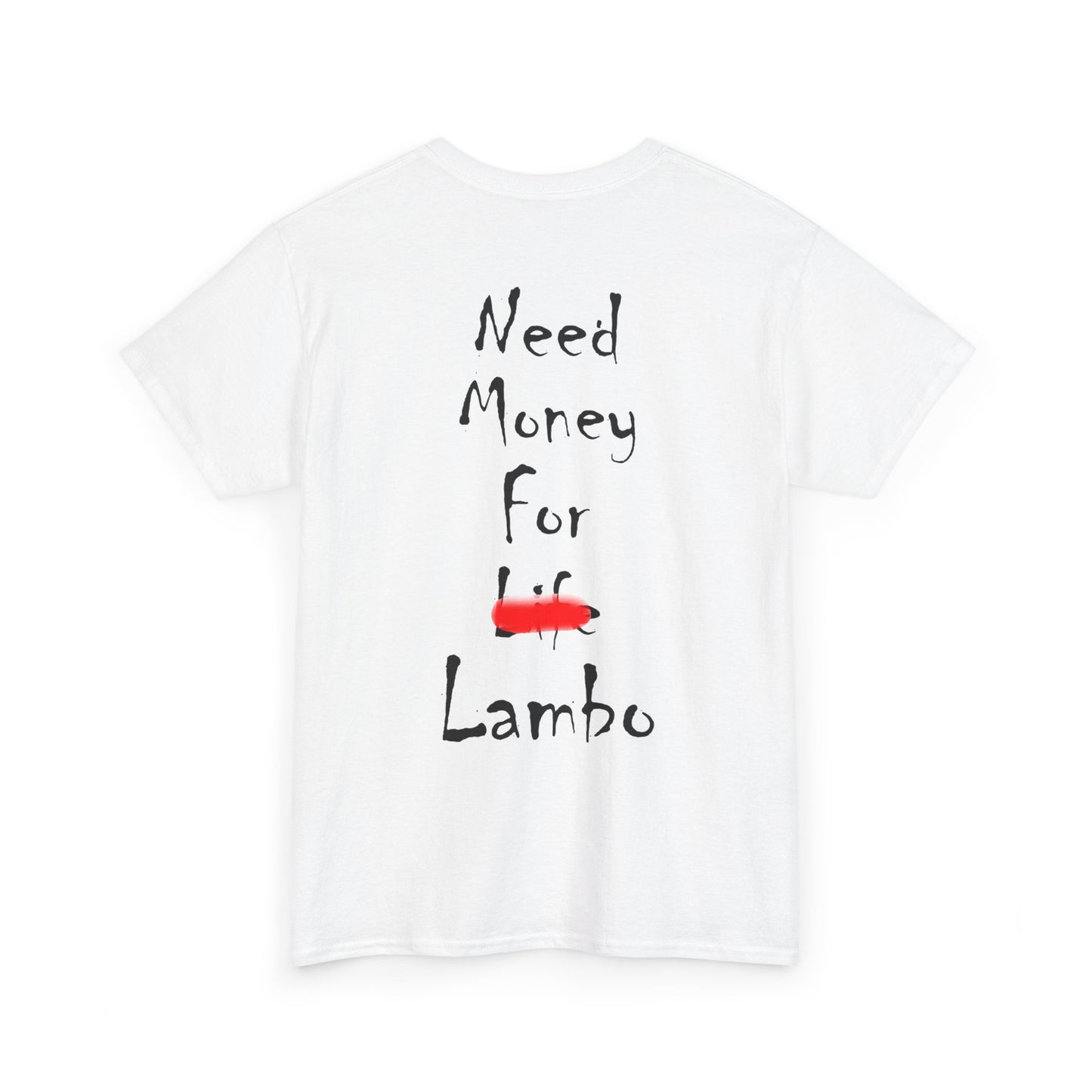 Need money for Lambo T-Shirt White