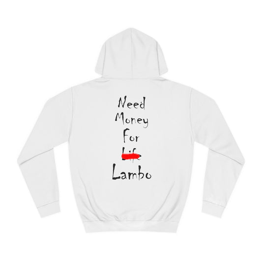 Need Money For Lambo Hooded Sweatshirt