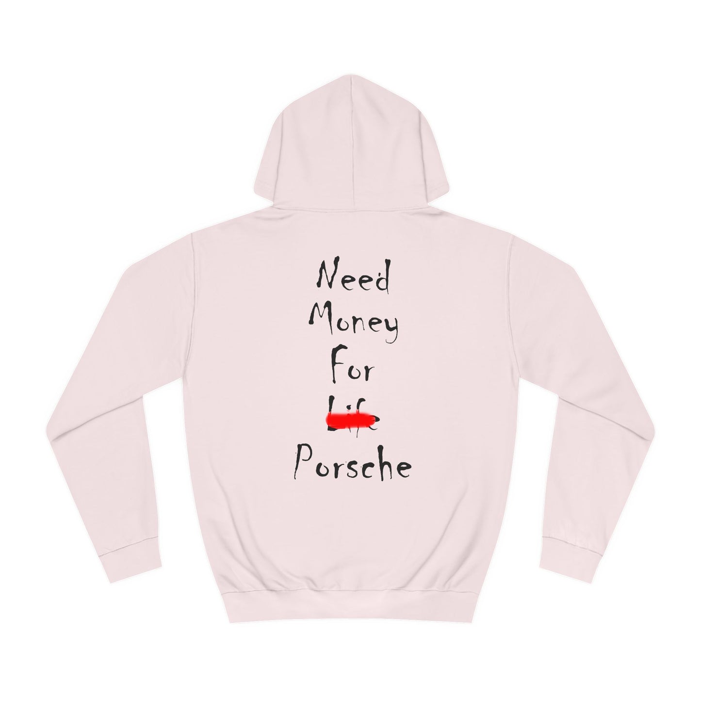 Need Money For Porsche Hooded Sweatshirt