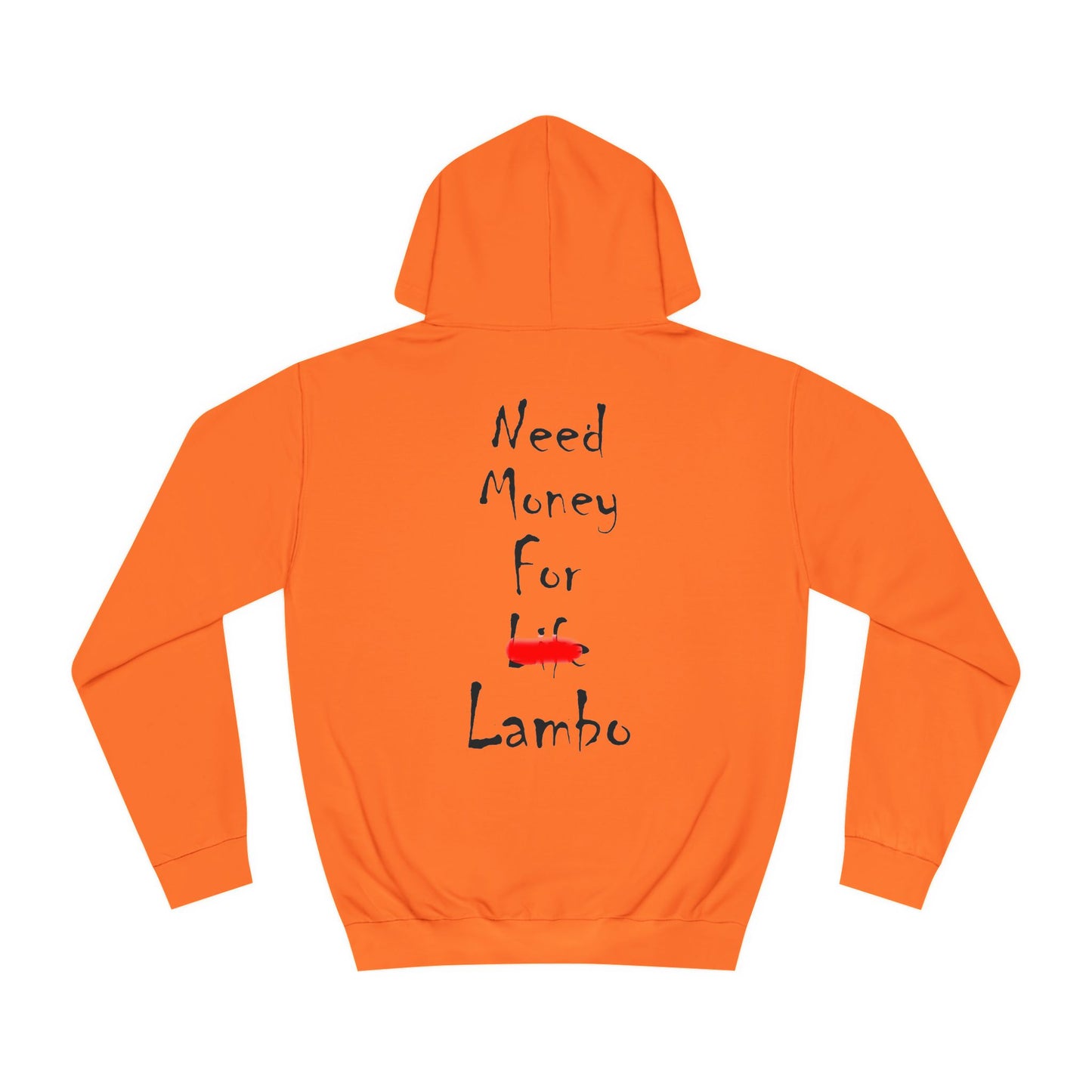 Need Money For Lambo Hooded Sweatshirt