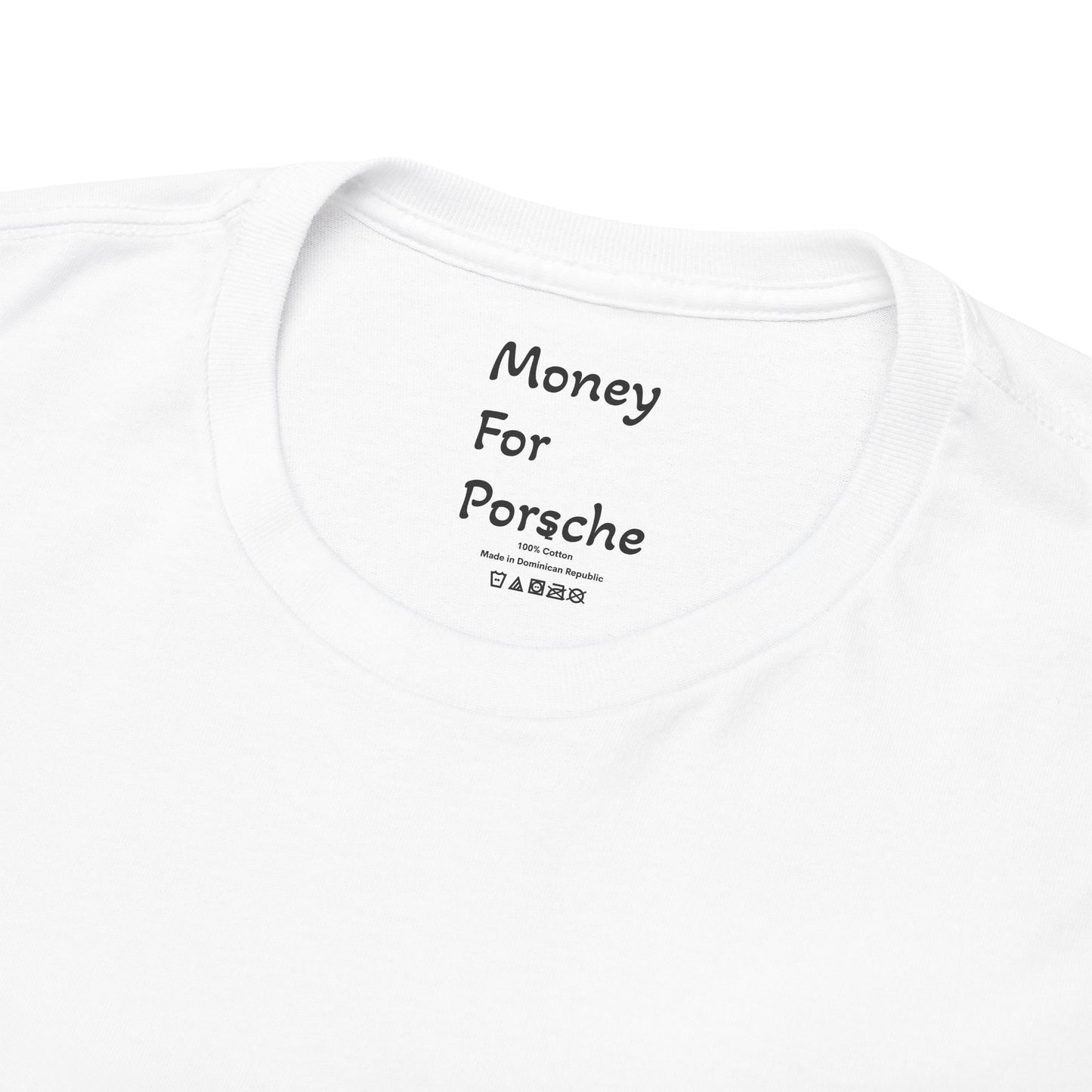 Need money for Porsche T-Shirt White