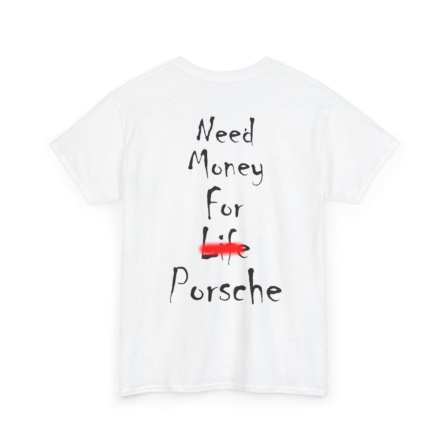 Need money for Porsche T-Shirt White