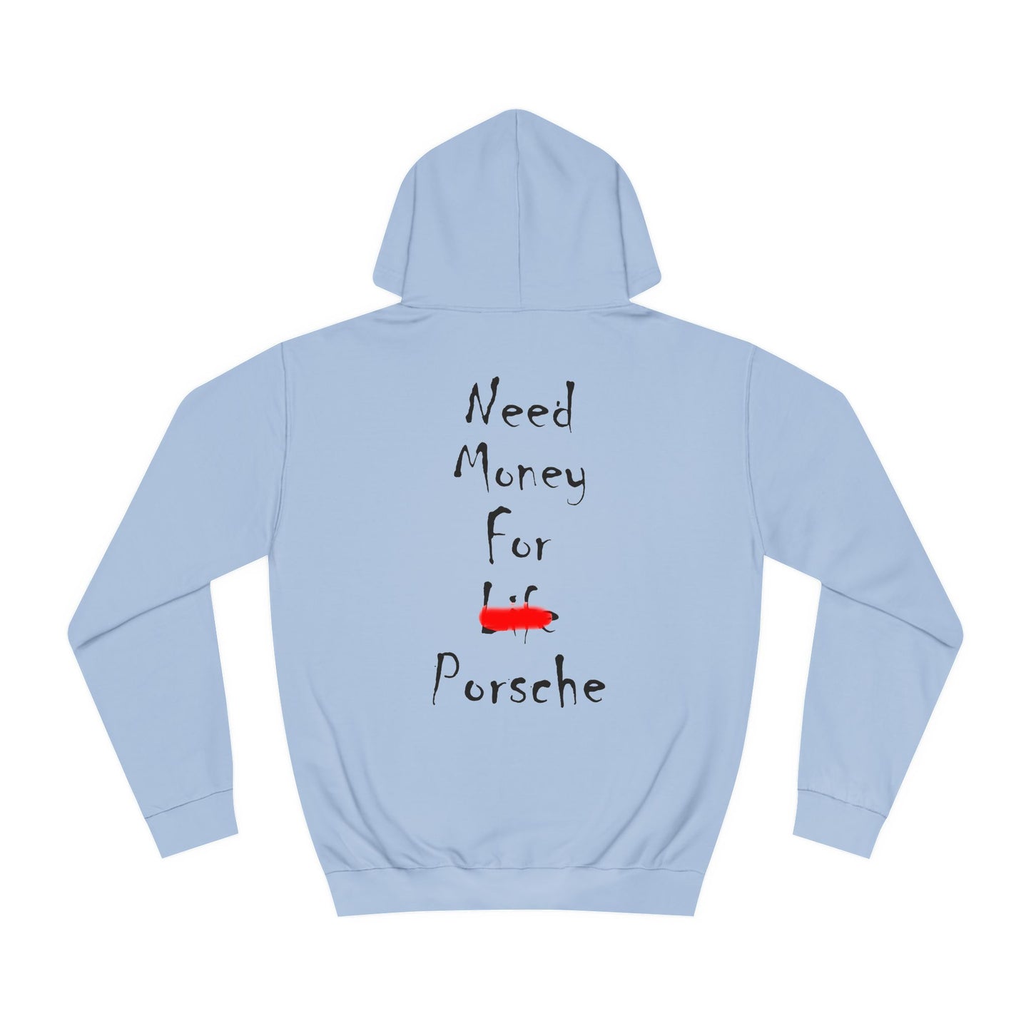 Need Money For Porsche Hooded Sweatshirt