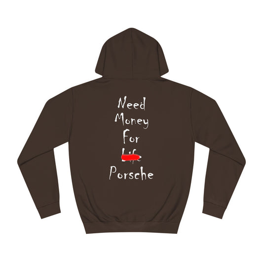 Need Money For Porsche Hooded Sweatshirt