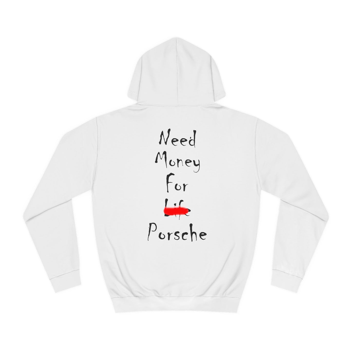 Need Money For Porsche Hooded Sweatshirt