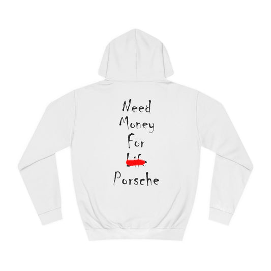 Need Money For Porsche Hooded Sweatshirt