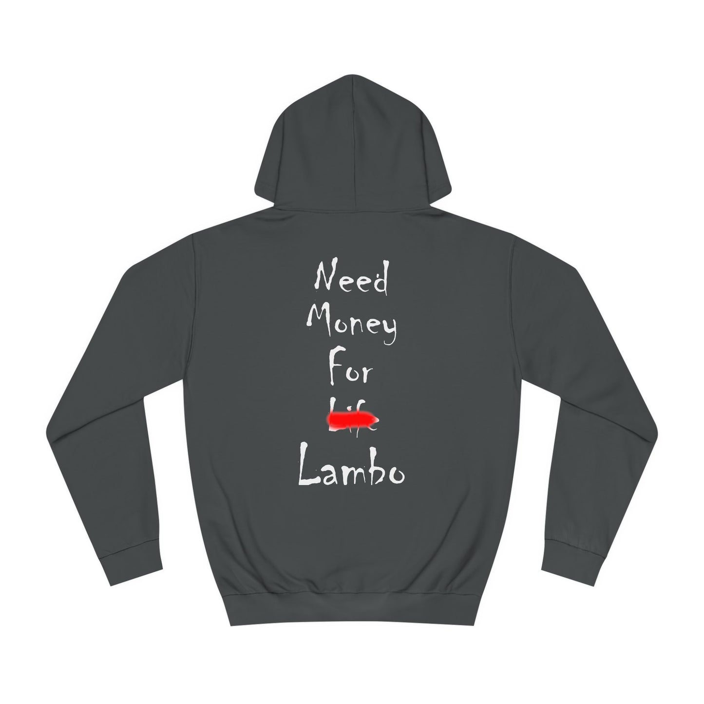 Need Money For Lambo Hooded Sweatshirt